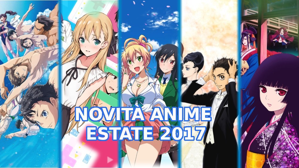 Le novità anime per l'Estate 2017